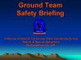 Ground Team Safety Briefing PowerPoint PPT Presentation