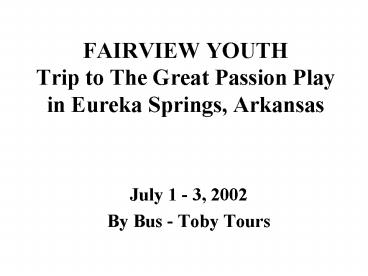 FAIRVIEW YOUTH Trip to The Great Passion Play in Eureka Springs, Arkansas