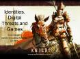 Identities, Digital Threats and Games PowerPoint PPT Presentation