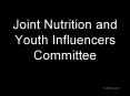 Joint Nutrition and Youth Influencers Committee PowerPoint PPT Presentation
