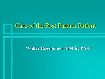 Care of the Post Partum Patient