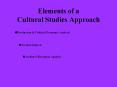 Elements%20of%20a%20Cultural%20Studies%20Approach PowerPoint PPT Presentation