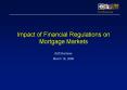 Impact of Financial Regulations on Mortgage Markets PowerPoint PPT Presentation