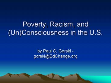 Poverty, Racism, and UnConsciousness in the U.S.