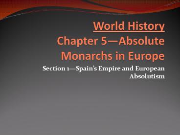World History Chapter 5Absolute Monarchs in Europe