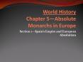 World History Chapter 5Absolute Monarchs in Europe PowerPoint PPT Presentation