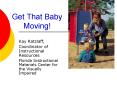 Get That Baby Moving PowerPoint PPT Presentation