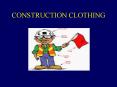 CONSTRUCTION CLOTHING PowerPoint PPT Presentation