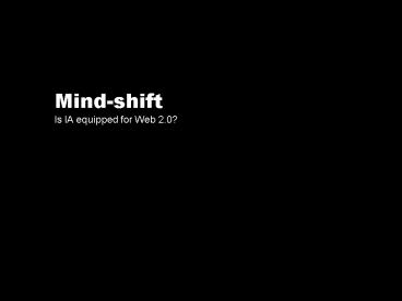 Mindshift Is IA equipped for Web 2.0