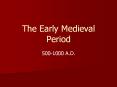 The Early Medieval Period PowerPoint PPT Presentation