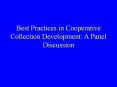 Best Practices in Cooperative Collection Development: A Panel Discussion PowerPoint PPT Presentation