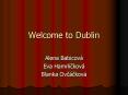 Welcome to Dublin PowerPoint PPT Presentation