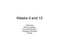 Weeks 9 and 10 PowerPoint PPT Presentation