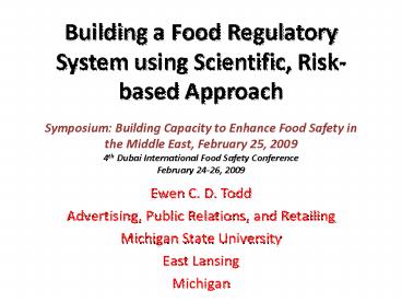 Building a Food Regulatory System using Scientific, Riskbased Approach