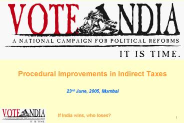 Procedural Improvements in Indirect Taxes   23rd June, 2005, Mumbai