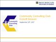 Community Consulting Club Kickoff Session PowerPoint PPT Presentation