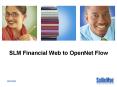 SLM Financial Web to OpenNet Flow PowerPoint PPT Presentation