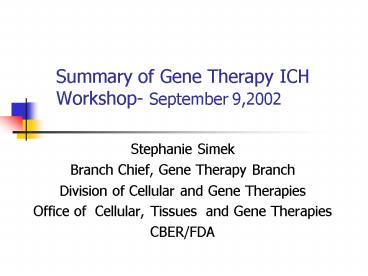 Summary of Gene Therapy ICH Workshop September 9,2002