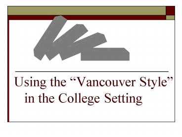 Using the Vancouver Style in the College Setting