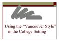 Using the Vancouver Style in the College Setting PowerPoint PPT Presentation