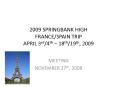 2009 SPRINGBANK HIGH FRANCESPAIN TRIP APRIL 3rd4th 18th19th, 2009 PowerPoint PPT Presentation