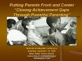 Putting Parents Front and Center Closing Achievement Gaps Through Powerful Parenting PowerPoint PPT Presentation