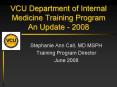 VCU Department of Internal Medicine Training Program An Update - 2008 PowerPoint PPT Presentation
