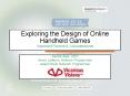 Exploring the Design of Online Handheld Games Important Factors PowerPoint PPT Presentation