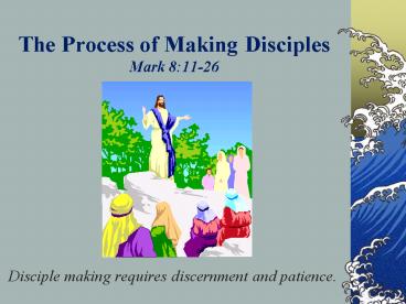 The Process of Making Disciples Mark 8:1126
