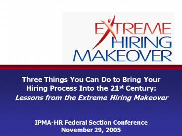 Three Things You Can Do to Bring Your Hiring Process Into the 21st Century: Lessons from the Extreme