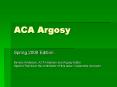 ACA Argosy PowerPoint PPT Presentation
