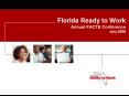 Florida Ready to Work Annual FACTE Conference July 2008 PowerPoint PPT Presentation