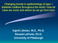 Changing trends in epidemiology of type 1 diabetes mellitus throughout the world: How far have we co PowerPoint PPT Presentation