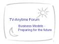 TV-Anytime Forum        Business Models  PowerPoint PPT Presentation