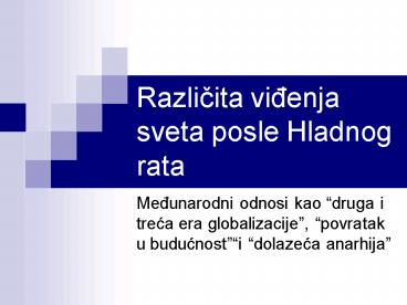 Razlicita videnja sveta posle Hladnog rata