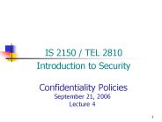 Confidentiality Policies September 21, 2006 Lecture 4