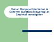 Human Computer Interaction in Coherent Question Answering: an Empirical Investigation PowerPoint PPT Presentation
