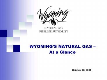 WYOMINGS NATURAL GAS At a Glance