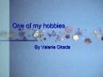 One of my hobbies PowerPoint PPT Presentation