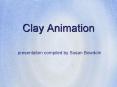 Clay Animation PowerPoint PPT Presentation