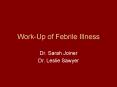 WorkUp of Febrile Illness PowerPoint PPT Presentation