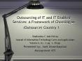 Outsourcing of IT and IT Enabled Services: A Framework of Choosing an Outsource Country 1