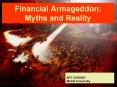 Financial Armageddon: Myths and Reality PowerPoint PPT Presentation
