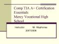 Comp TIA A Certification Essentials Mercy Vocational High School PowerPoint PPT Presentation