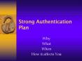 Strong Authentication Plan PowerPoint PPT Presentation
