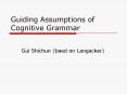 Guiding Assumptions of Cognitive Grammar PowerPoint PPT Presentation