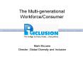 The Multigenerational WorkforceConsumer PowerPoint PPT Presentation