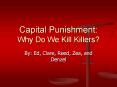 Capital Punishment: Why Do We Kill Killers PowerPoint PPT Presentation