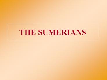 THE SUMERIANS