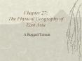 Chapter 27: The Physical Geography of East Asia PowerPoint PPT Presentation